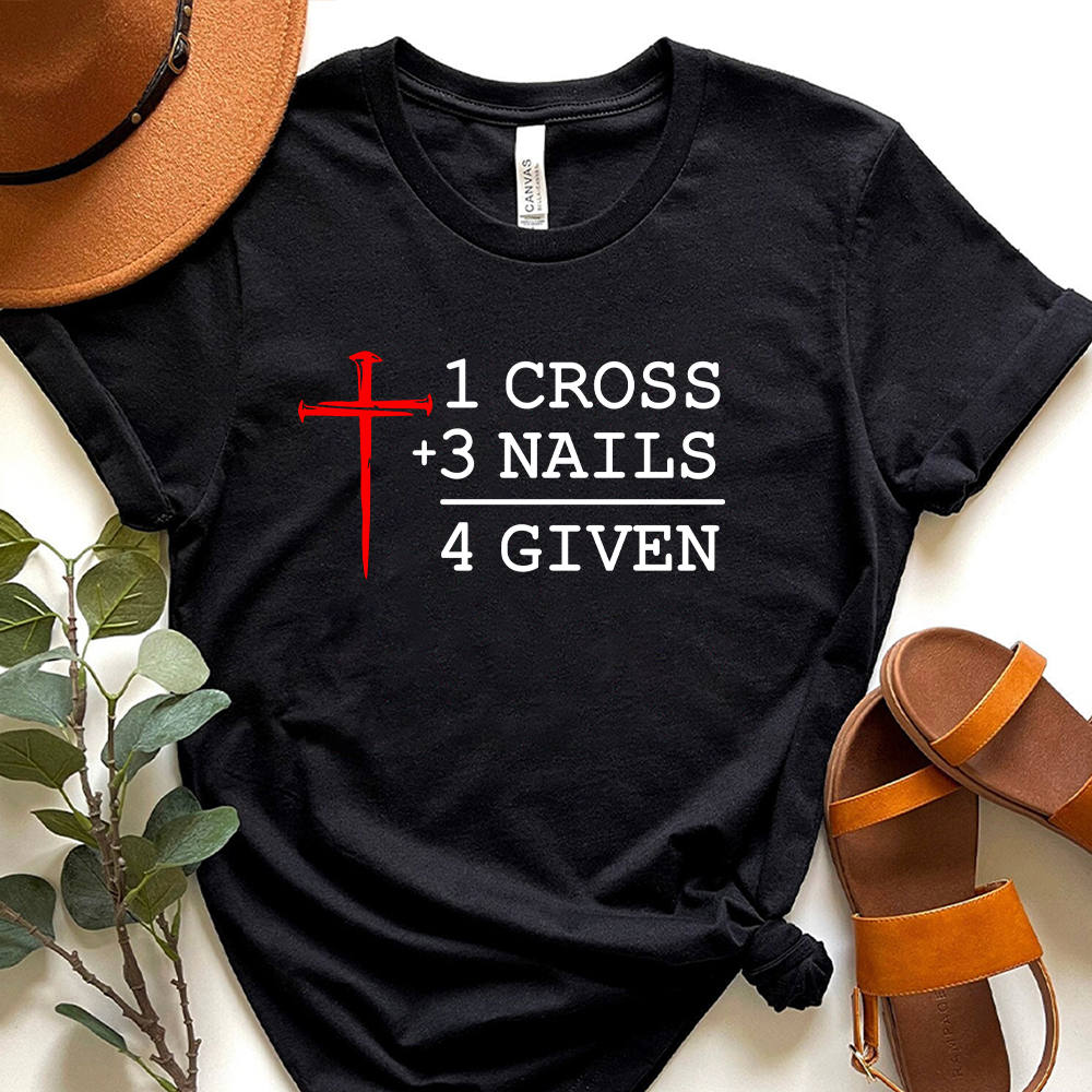 1 Cross 3 Nails 4 Given Unisex T-shirt