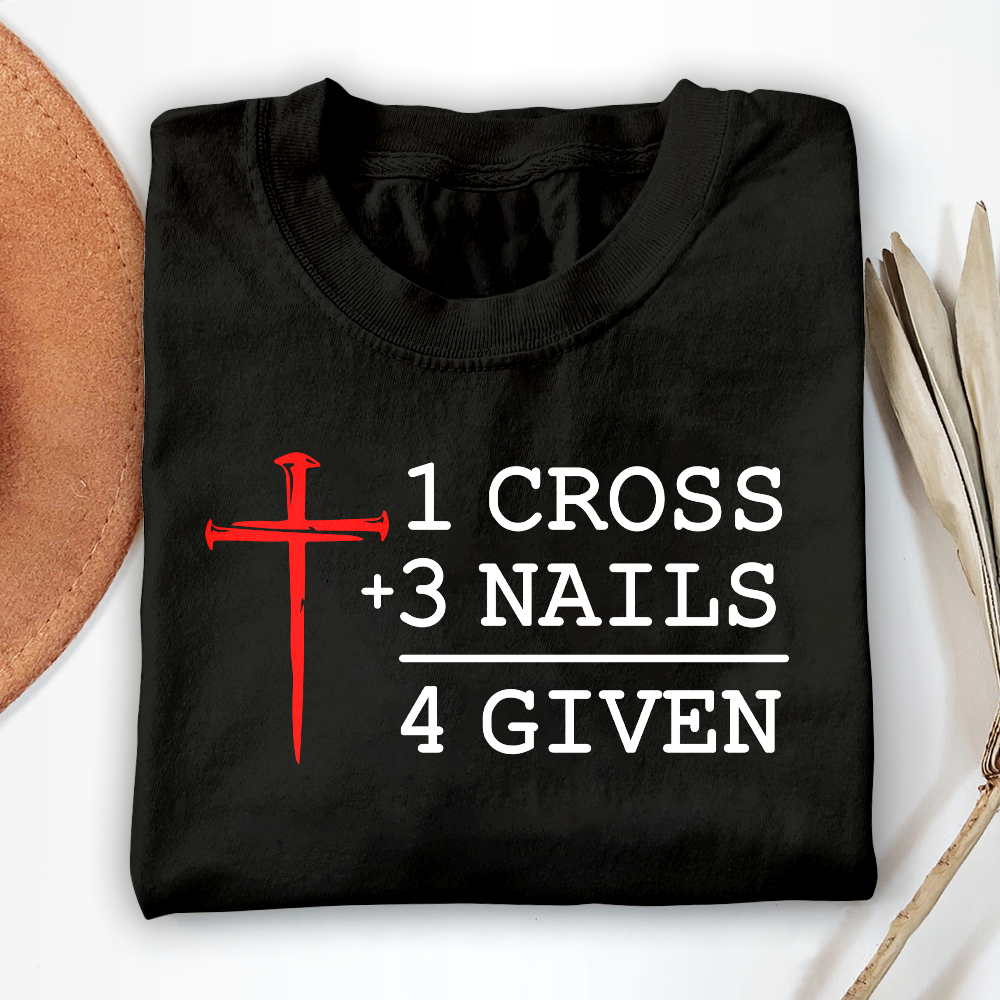 1 Cross 3 Nails 4 Given Unisex T-shirt