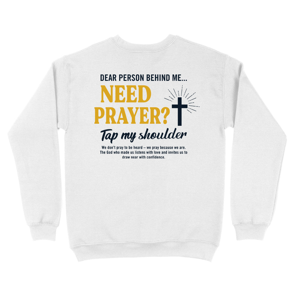 Need Prayer Tap My Shoulder Christian Unisex Sweatshirt