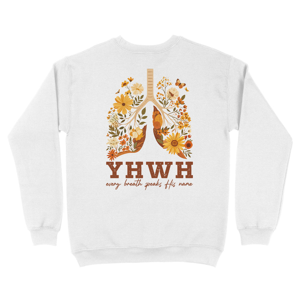 YHWH Every Breath Speaks His Name Christian Unisex Sweatshirt