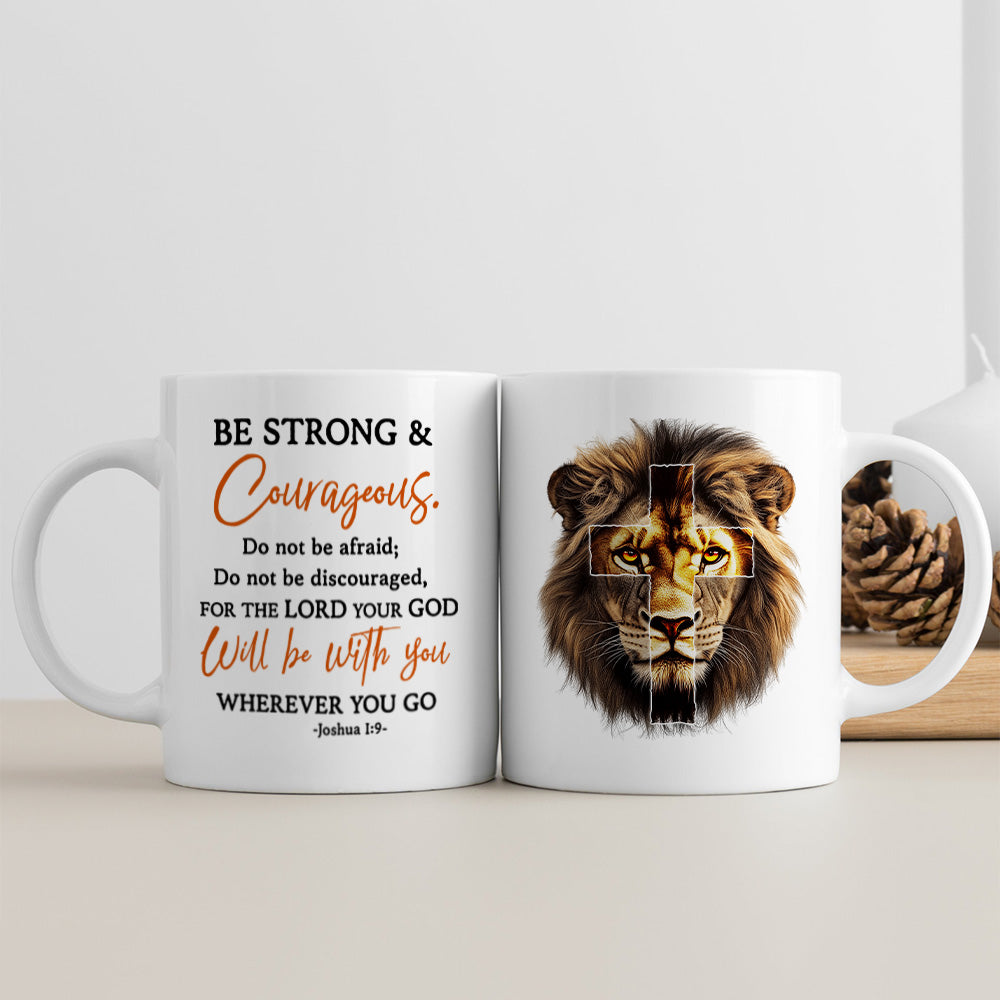 Be Strong And Courageous Mug